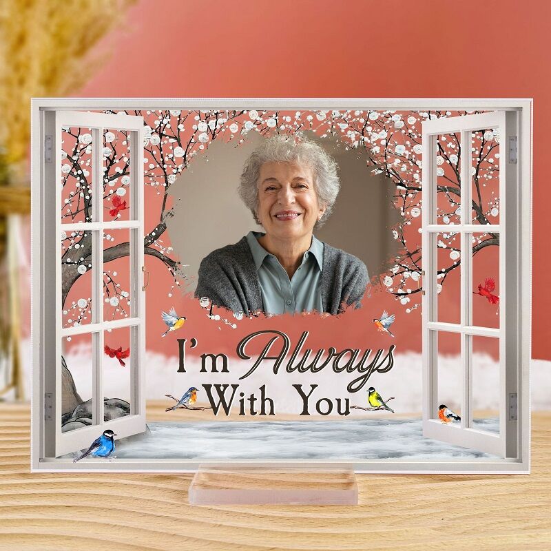 Personalized Acrylic Photo Plaque I'm Always With You Special Design for Memorial Gift