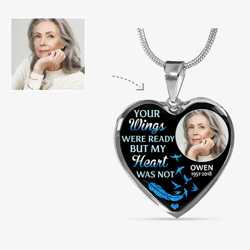 "Your Wings Were Ready But My Heart Was Not" Unique Memorial Custom Photo Necklace
