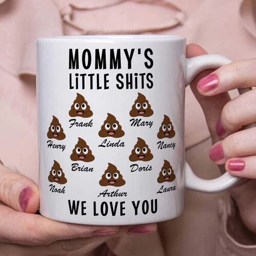 "WE LOVE YOU" Personalized   Mommy's Little Shits Custom Name Mug