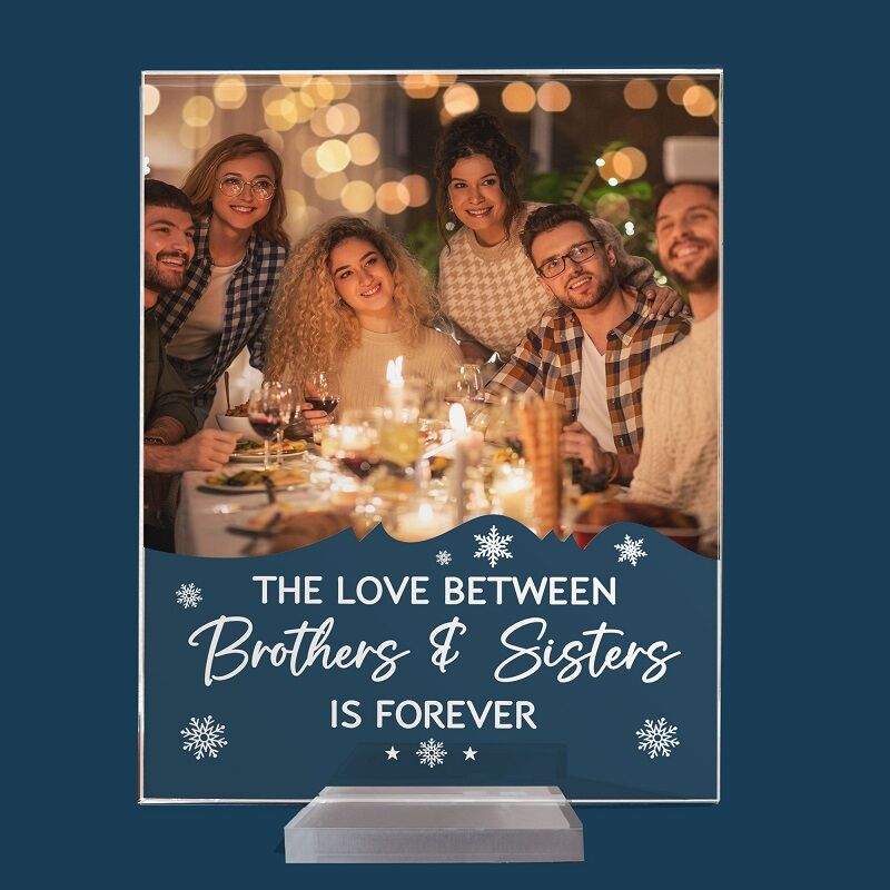 Personalized Acrylic Photo Plaque The Love Is Forever Gift for Brothers And Sisters