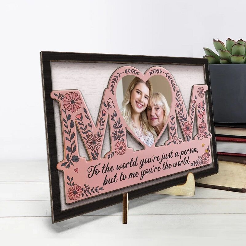 Personalized Photo Frame Mom To Me You're The World Floral Heart Design Exquisite Gift for Mother's Day