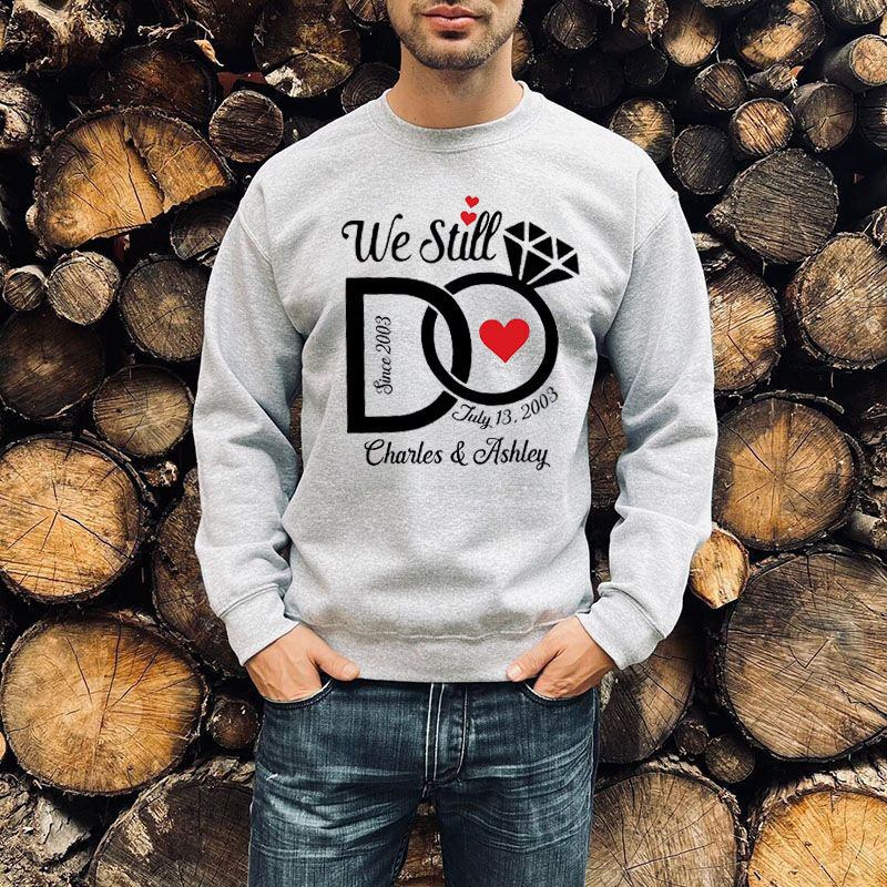 Personalized Sweatshirt with Custom Name and Date We Still Do Diamond Ring Design Gift for Couple