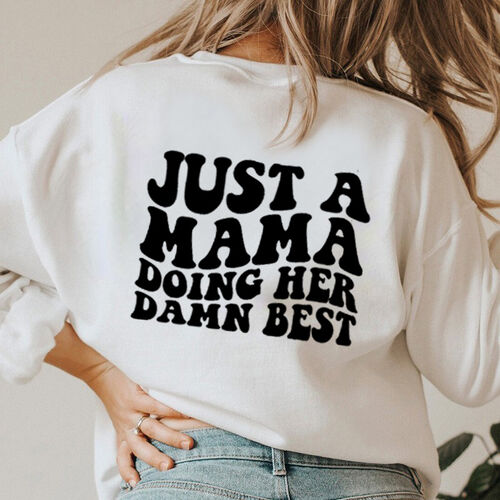 Personalisiertes Sweatshirt " Nur eine Mama, die ihr Bestes gibt" auf der Rückseite für die beste Mutter