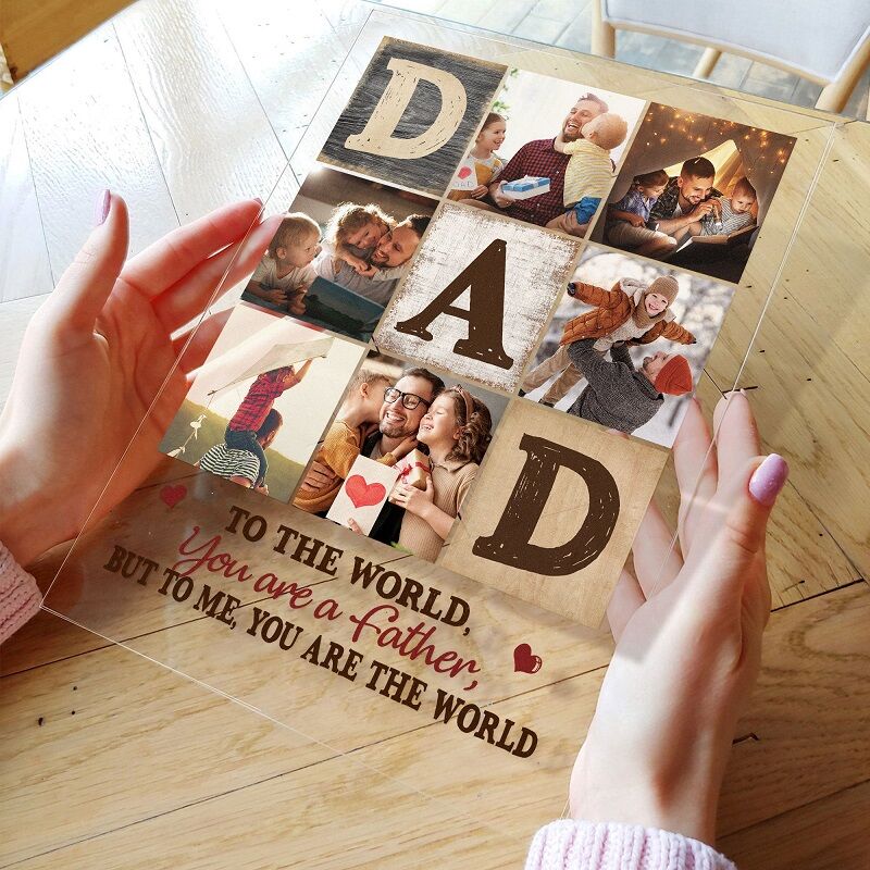Personalized Acrylic Photo Plaque To Me You Are The World Warm Meaningful Gift for Best Dad