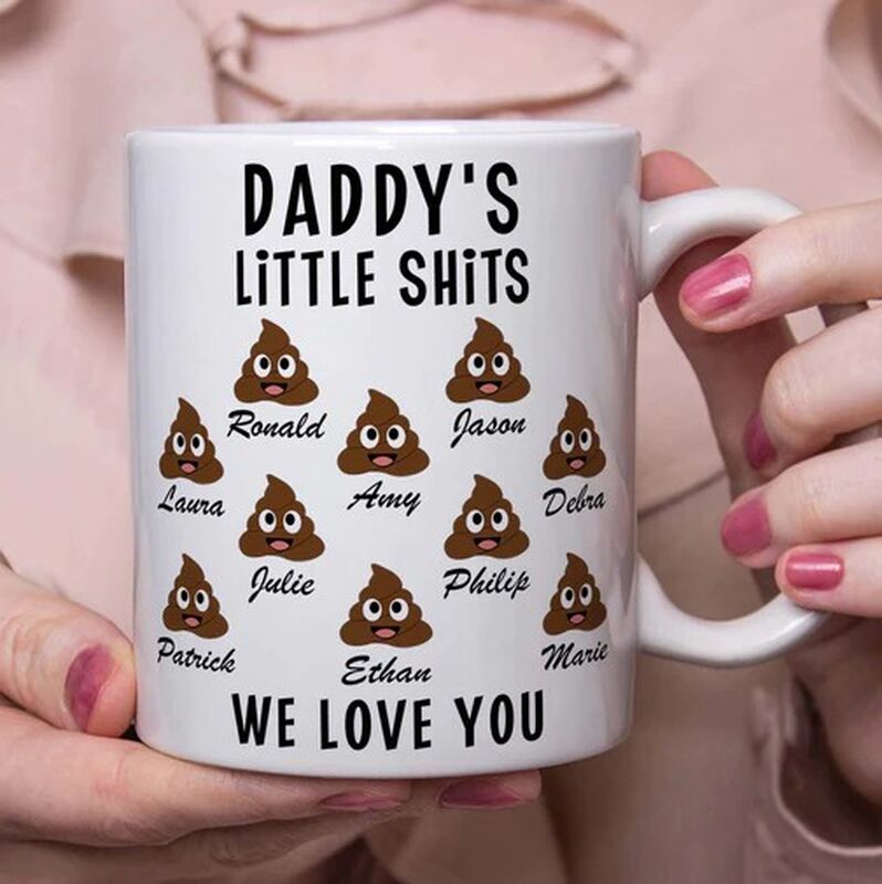 "WE LOVE YOU" Personalized   Daddy's Little Shits Custom Name Mug