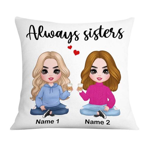 "Always Sisters" Coussin Personnalisé