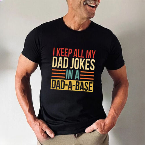 Lustiges T-Shirt-Geschenk "Ich bewahre alle Witze meines Vaters in einer Dad-A-Base auf"