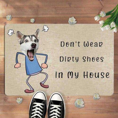 "Don't Wear Diety Shoes In My House" Individuelle Fußmatte mit Haustierfoto und Gesicht