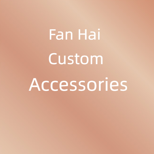 Fan Hai Accessories