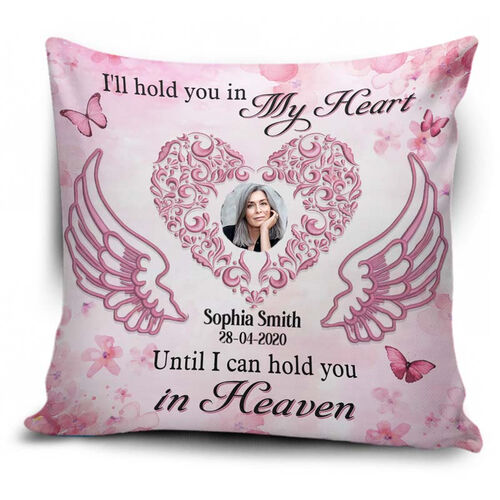 "I'll Hold You In My Heart Until I Can Hold You In Heaven" Custom Photo Pillow