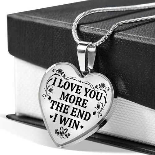 "I Love You More The End" Heart Necklace