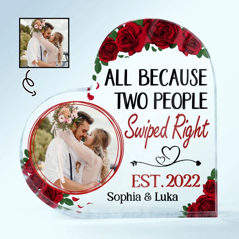 Personalized Heart Shaped Acrylic Photo Plaque All Because Two People Swiped Right Gift for Couple