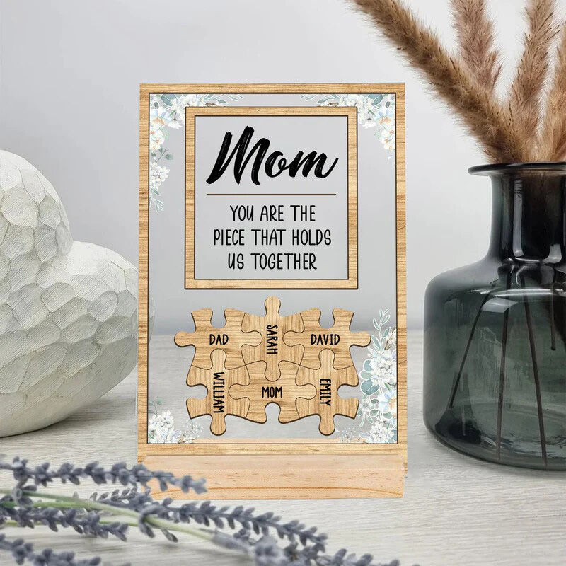 Personalized Acrylic Plaque You Are The Piece That Holds Us Together Creative Gift for Mom