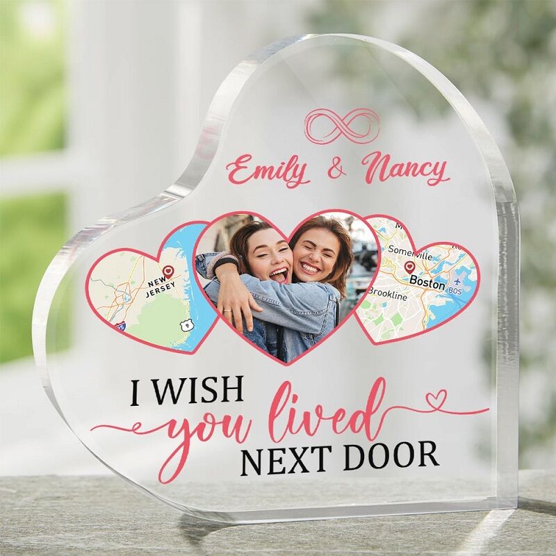 Personalized Acrylic Photo Plaque I Wish You Lived Next Door with Custom Photo and Maps Warm Gift for Besties