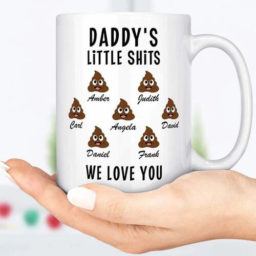 "WE LOVE YOU" Personalized   Daddy's Little Shits Custom Name Mug