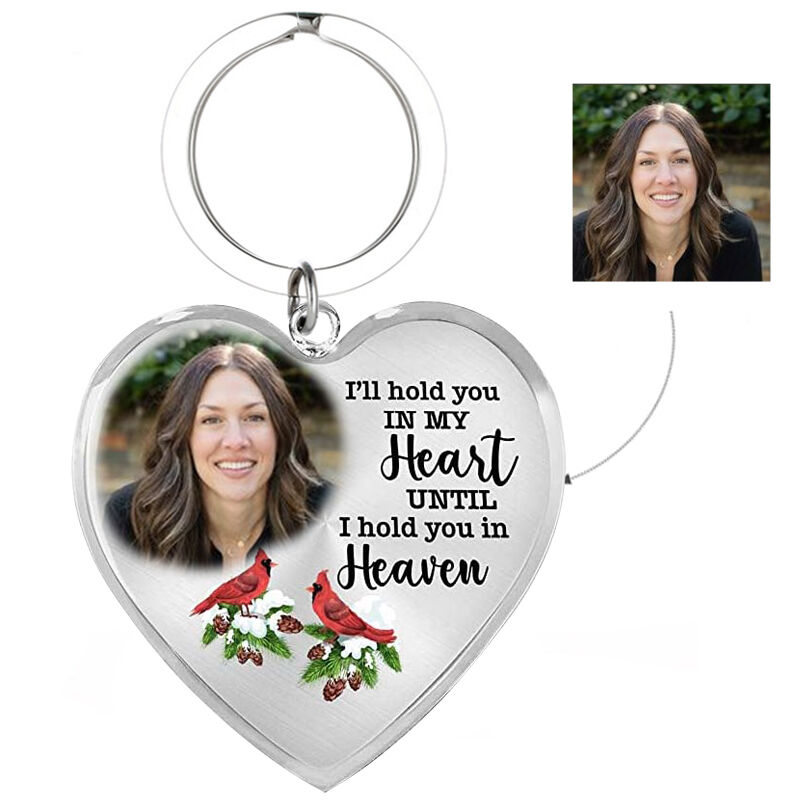 "Hold You in My Heart Till Hold You in Heaven" Custom Photo Memorial Keychain