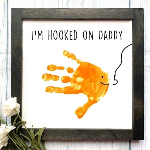 I'm Hooked On Daddy Hands Down Kids Handprint Frame DIY Present