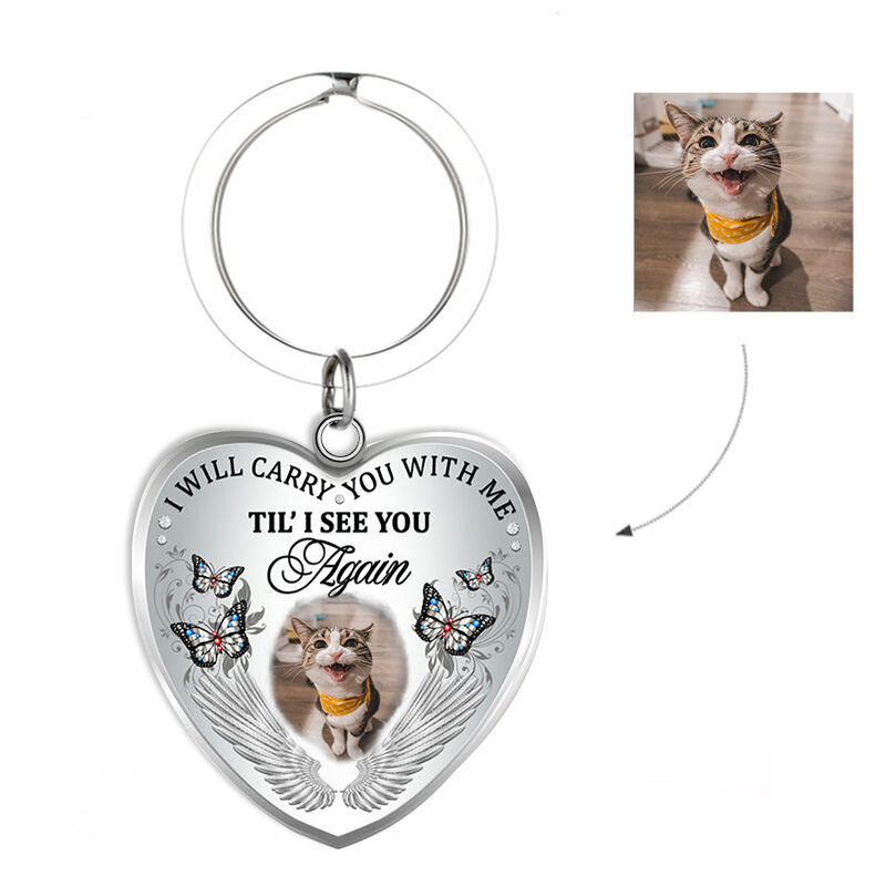 "I Will Carry You With Me Til I See You" Custom Photo Keychain