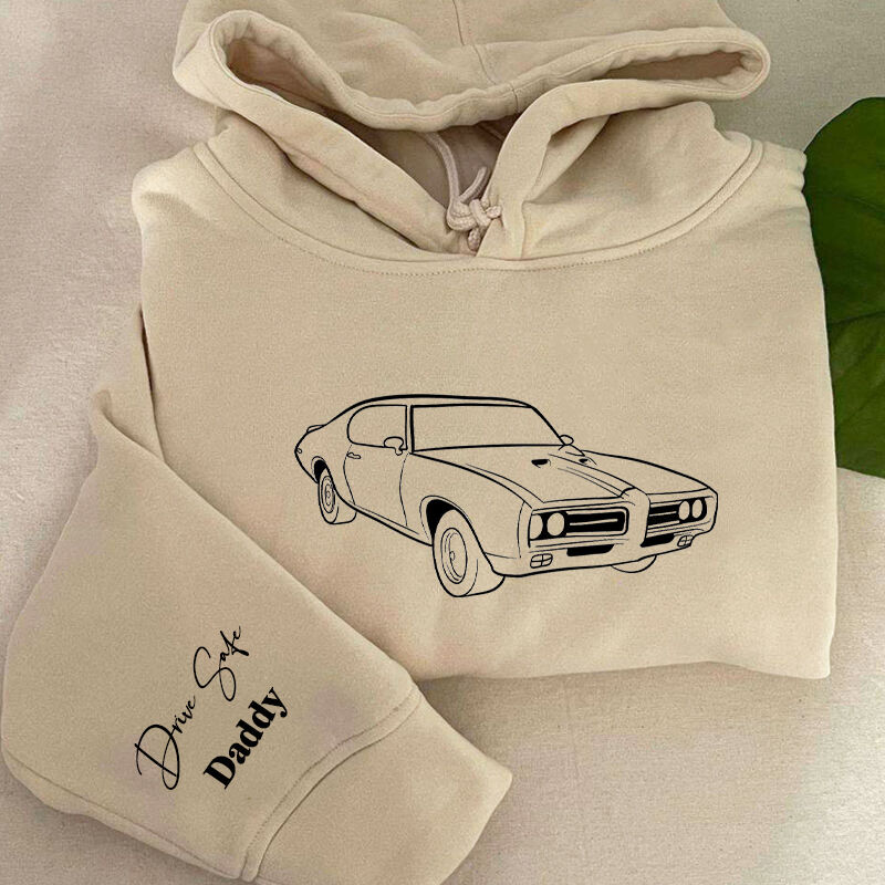 Personalized Hoodie Drive Safe Daddy with Custom Car Photo Line Drawing Design Warm Gift for Dear Dad