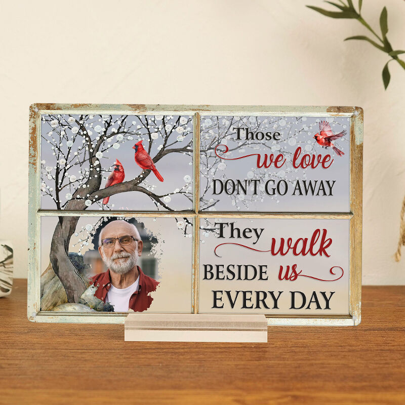 Personalized Acrylic Photo Plaque Those We Love Don't Go Away Memorial Gift for Family