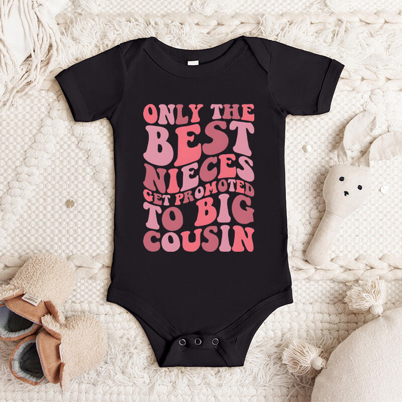 Personalized Baby Onesie Only The Best Nieces Get Promoted To Big Cousin Creative Baby Shower Gift from Aunt