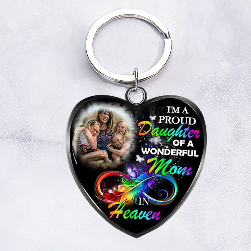 "A Proud Daughter Of A Wonderful Mom In Heaven" Personalized Memorial Heart Photo Keychain