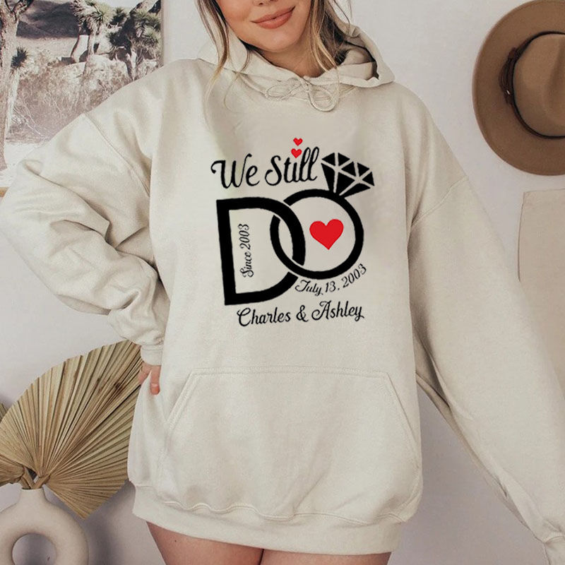 Personalized Hoodie with Custom Name and Date We Still Do Diamond Ring Design Gift for Lover