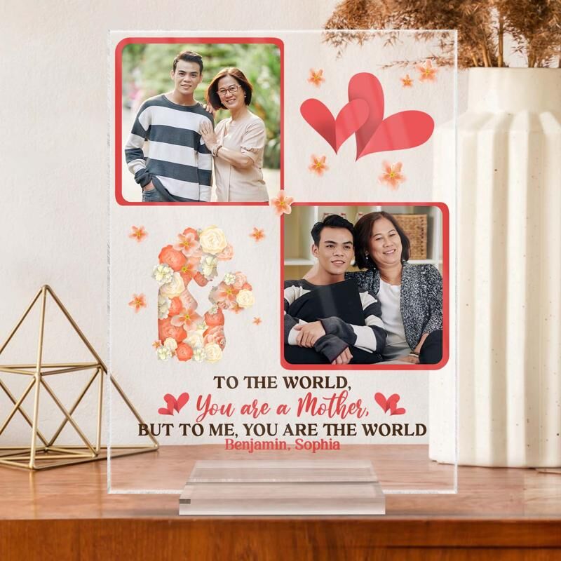 Personalized Acrylic Photo Plaque You Are The World To Me Warm Gift for Dear Mother