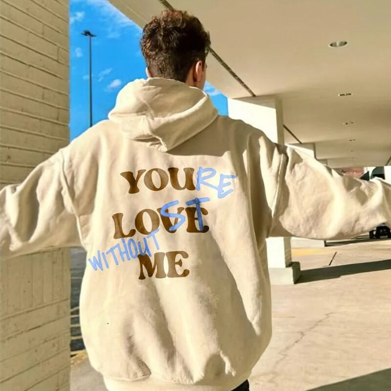 Personalized Hoodie You're Lost Without Me You Love Me Puff Print Design Creative Gift for Loved One