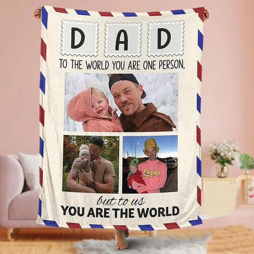 Custom Picture Blanket Stylish Gift for Best Father "To The World You Are One Person"