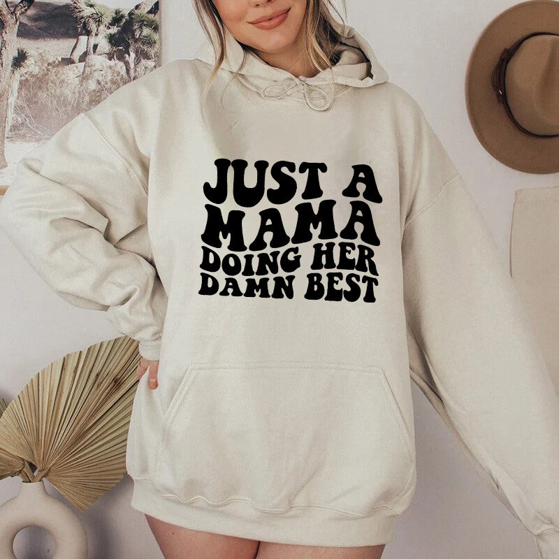 Personalized Hoodie "Just A Mama Doing Her Damn Best" on The Front for Best Mom