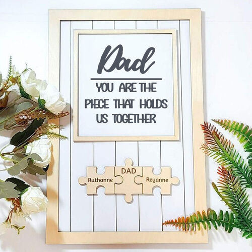 "You Are The Piece That Holds Us Together" Puzzles Pieces Name Sign Personalised Gift For Dad
