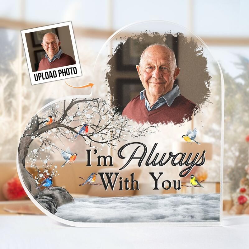 Personalized Heart Shaped Acrylic Photo Plaque I'm Always With You Memorial Gift for Parents
