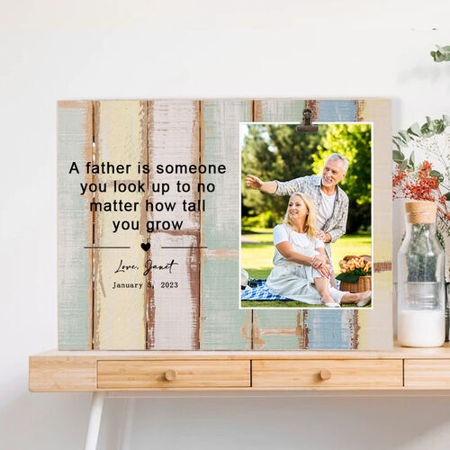 Custom Picture Frame Gift for Dad's Birthday"A Father is Someone You Look up to No Matter How Tall You Grow"