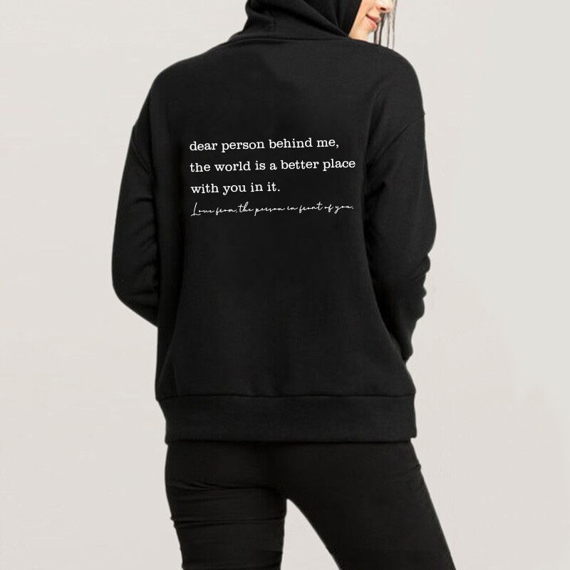 Hoodie with Print "Dear Person Behind Me, The World Is A Better Place With You In It" for Super Mom