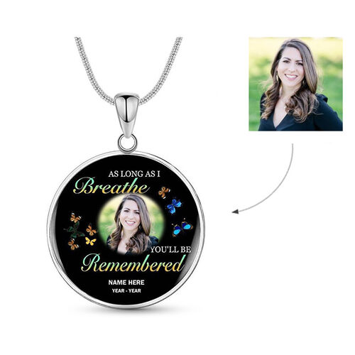"As Long As I Breathe You'll Be Remembered" Custom Photo Memorial Necklace