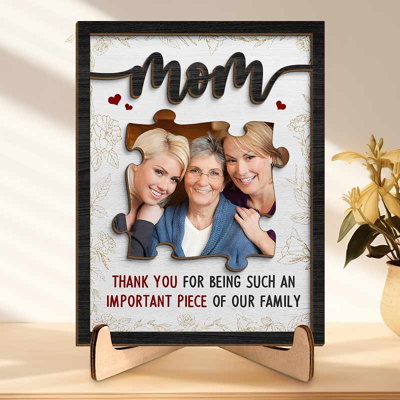 Personalized Picture Frame Thank You For Being Such An Important Piece Of Our Family Unique Gift for Dear Mom