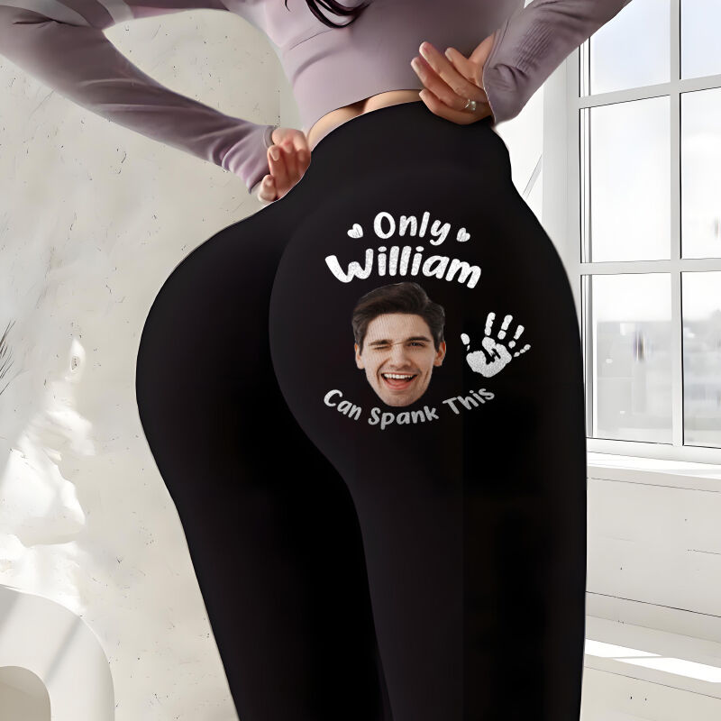 Personalized Leggings Only You Can Spank This Custom Head Photo Funny Gift for Her Lovers