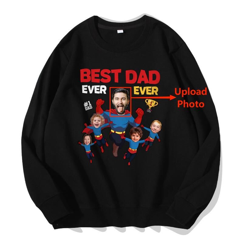 Personalized Sweatshirt Best Dad Ever Custom Photos Superman Outfit Design Wonderful Gift for Father's Day