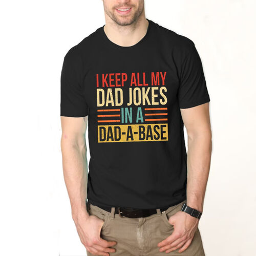 Lustiges T-Shirt-Geschenk "Ich bewahre alle Witze meines Vaters in einer Dad-A-Base auf"