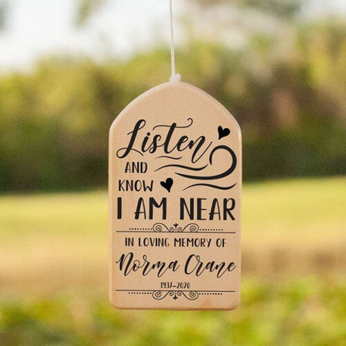 "Listen and Know I Am Near" Personalized Custom Wind Chime