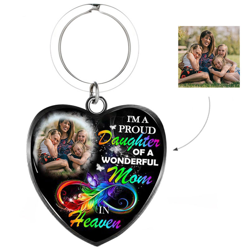 "A Proud Daughter Of A Wonderful Mom In Heaven" Personalized Memorial Heart Photo Keychain