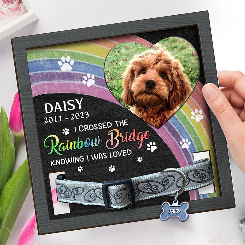 Personalized Picture Frame Crossed The Rainbow Bridge Knowing I Was Loved with Collar Design Memorial Gift for Pet Lover