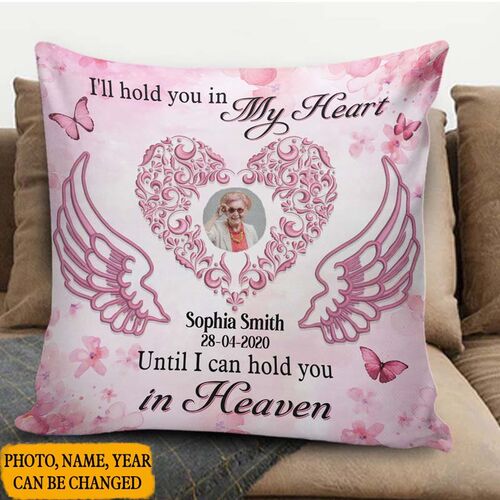 "I'll Hold You In My Heart Until I Can Hold You In Heaven" Custom Photo Pillow