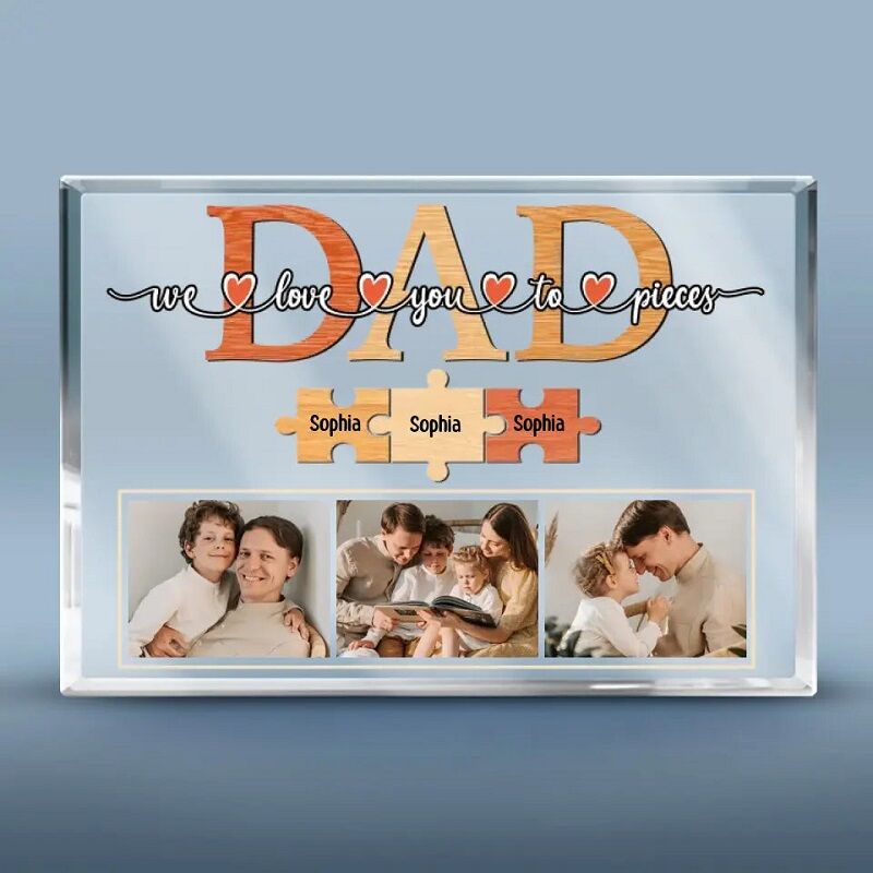 Personalized Acrylic Plaque We Love You To Pieces with Custom Photos Perfect Gift for Father's Day