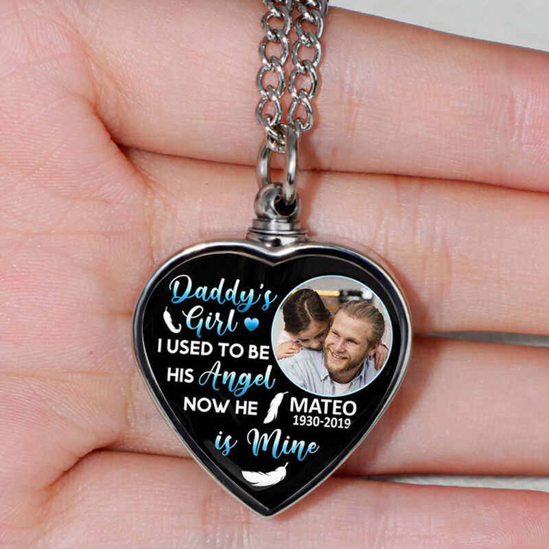 Daddy's Girl I Used To Be His Angel, Now He Is My Mine Unique Memorial Custom Picture Urn Necklace