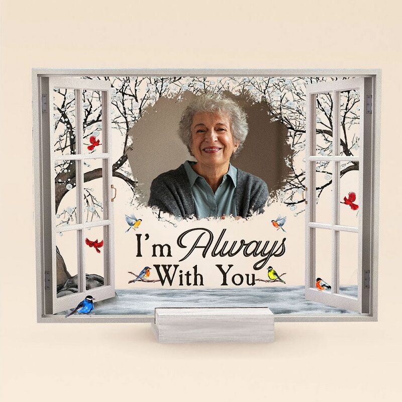 Personalized Acrylic Photo Plaque I'm Always With You Special Design for Memorial Gift