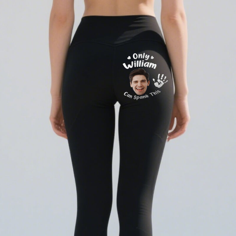 Personalized Leggings Only You Can Spank This Custom Head Photo Funny Gift for Her Lovers