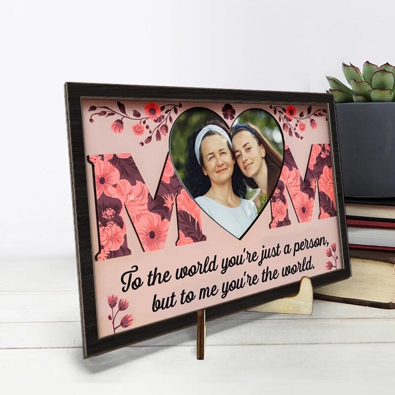 Personalized Frame Mom To Me You're The World Custom Photo Blooming Flowers Design Perfect Mother's Day Gift