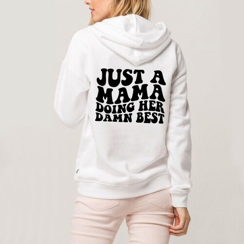 Personalized Hoodie "Just A Mama Doing Her Damn Best" on The Back for Best Mom